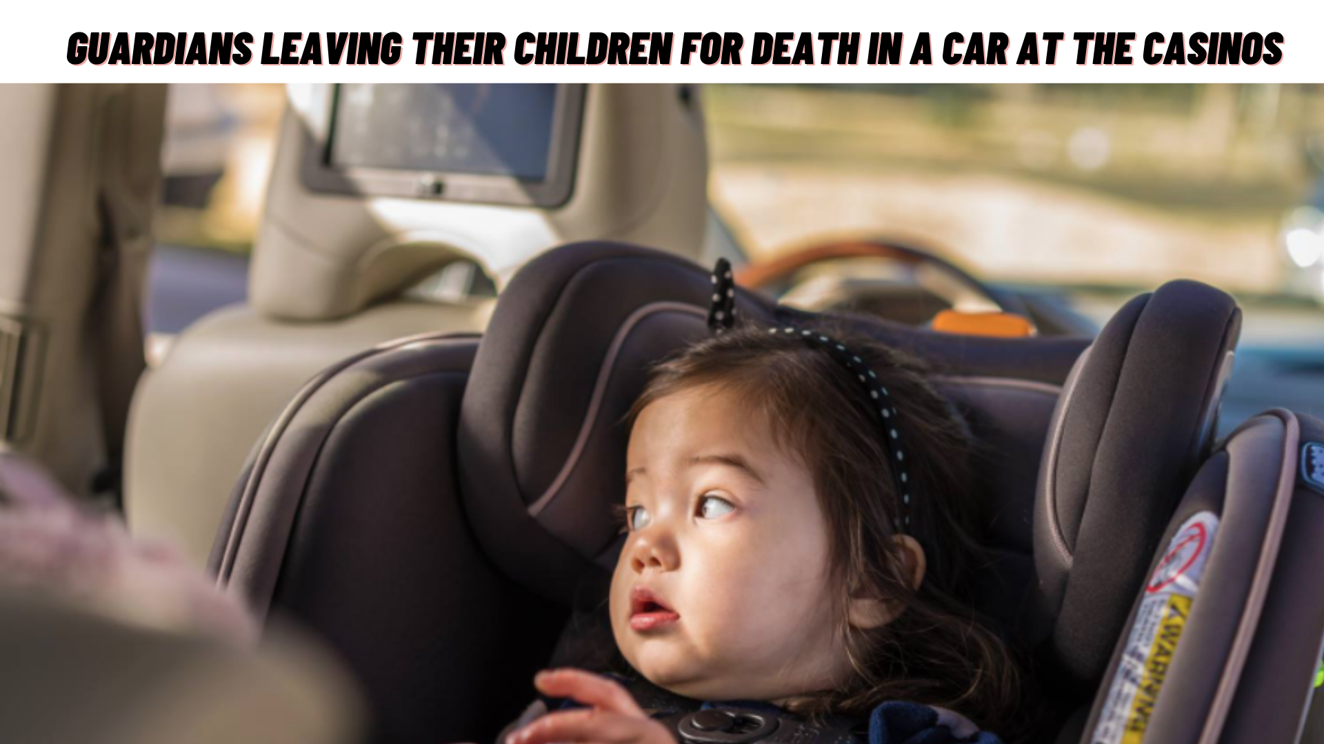 Guardians Leaving their Children for Death in Cars at the Casinos